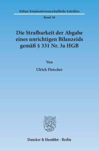 Cover Die Strafbarkeit der Abgabe eines unrichtigen Bilanzeids gemäß § 331 Nr. 3a HGB