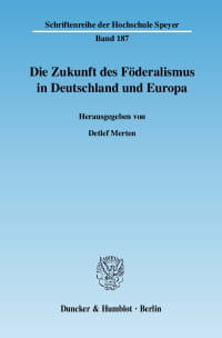 Cover Die Zukunft des Föderalismus in Deutschland und Europa