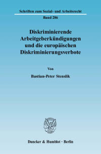 Cover Diskriminierende Arbeitgeberkündigungen und die europäischen Diskriminierungsverbote