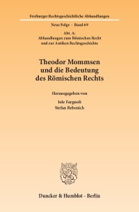 Cover Theodor Mommsen und die Bedeutung des Römischen Rechts