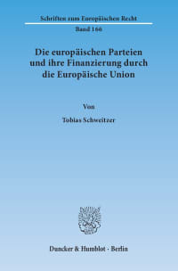 Cover Die europäischen Parteien und ihre Finanzierung durch die Europäische Union