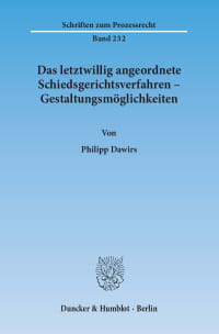 Cover Das letztwillig angeordnete Schiedsgerichtsverfahren – Gestaltungsmöglichkeiten