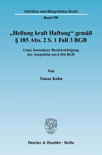 Cover »Heilung kraft Haftung« gemäß § 185 Abs. 2 S. 1 Fall 3 BGB