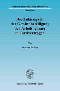 Cover Die Zulässigkeit der Gewinnbeteiligung der Arbeitnehmer in Tarifverträgen