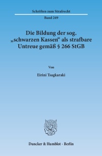 Cover Die Bildung der sog. »schwarzen Kassen« als strafbare Untreue gemäß § 266 StGB