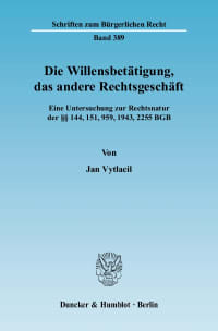 Cover Die Willensbetätigung, das andere Rechtsgeschäft