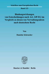 Cover Bindungswirkungen von Entscheidungen nach Art. 249 EG im Vergleich zu denen von Verwaltungsakten nach deutschem Recht