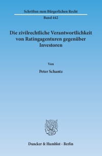 Cover Die zivilrechtliche Verantwortlichkeit von Ratingagenturen gegenüber Investoren