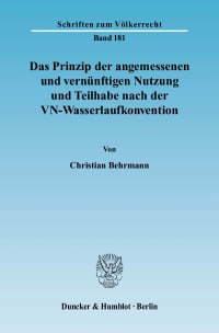 Cover Das Prinzip der angemessenen und vernünftigen Nutzung und Teilhabe nach der VN-Wasserlaufkonvention