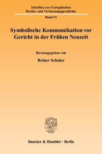 Cover Symbolische Kommunikation vor Gericht in der Frühen Neuzeit