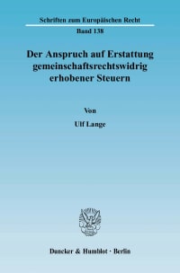 Cover Der Anspruch auf Erstattung gemeinschaftsrechtswidrig erhobener Steuern