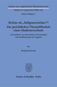 Cover Richter als »Religionswächter«? Zur gerichtlichen Überprüfbarkeit eines Glaubenswechsels