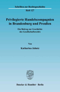 Cover Privilegierte Handelscompagnien in Brandenburg und Preußen