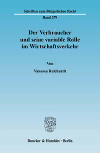 Cover Der Verbraucher und seine variable Rolle im Wirtschaftsverkehr