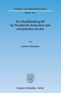 Cover Der Rundfunkbegriff im Wandel des deutschen und europäischen Rechts