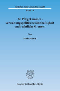 Cover Die Pflegekammer – verwaltungspolitische Sinnhaftigkeit und rechtliche Grenzen