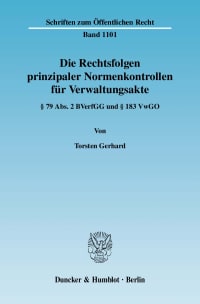 Cover Die Rechtsfolgen prinzipaler Normenkontrollen für Verwaltungsakte