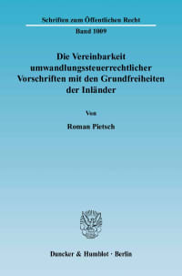 Cover Die Vereinbarkeit umwandlungssteuerrechtlicher Vorschriften mit den Grundfreiheiten der Inländer