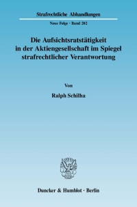 Cover Die Aufsichtsratstätigkeit in der Aktiengesellschaft im Spiegel strafrechtlicher Verantwortung