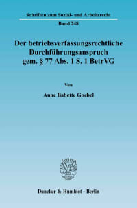 Cover Der betriebsverfassungsrechtliche Durchführungsanspruch gem. § 77 Abs. 1 S. 1 BetrVG