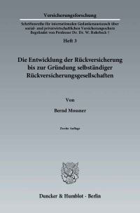 Cover Die Entwicklung der Rückversicherung bis zur Gründung selbständiger Rückversicherungsgesellschaften