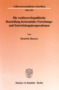 Cover Die wettbewerbspolitische Beurteilung horizontaler Forschungs- und Entwicklungskooperationen