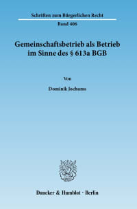 Cover Gemeinschaftsbetrieb als Betrieb im Sinne des § 613a BGB