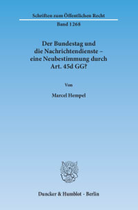 Cover Der Bundestag und die Nachrichtendienste – eine Neubestimmung durch Art. 45d GG?