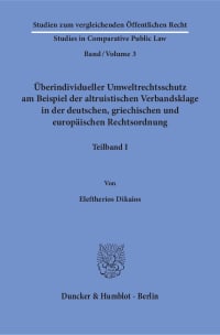 Cover Überindividueller Umweltrechtsschutz am Beispiel der altruistischen Verbandsklage in der deutschen, griechischen und europäischen Rechtsordnung