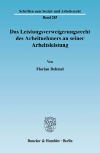 Cover Das Leistungsverweigerungsrecht des Arbeitnehmers an seiner Arbeitsleistung