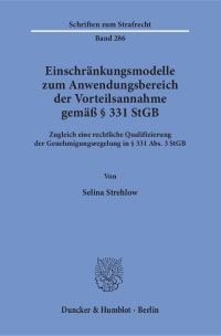 Cover Einschränkungsmodelle zum Anwendungsbereich der Vorteilsannahme gemäß § 331 StGB