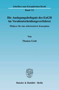 Cover Die Auslegungsbefugnis des EuGH im Vorabentscheidungsverfahren