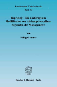 Cover Repricing – Die nachträgliche Modifikation von Aktienoptionsplänen zugunsten des Managements