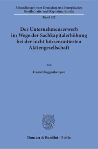 Cover Der Unternehmenserwerb im Wege der Sachkapitalerhöhung bei der nicht börsennotierten Aktiengesellschaft