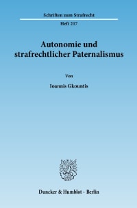 Cover Autonomie und strafrechtlicher Paternalismus