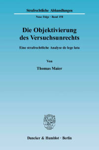 Cover Die Objektivierung des Versuchsunrechts