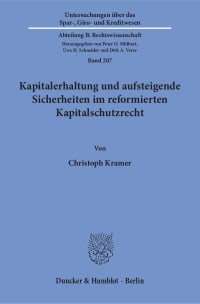 Cover Kapitalerhaltung und aufsteigende Sicherheiten im reformierten Kapitalschutzrecht