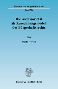 Cover Die Akzessorietät als Zurechnungsmodell des Bürgschaftsrechts