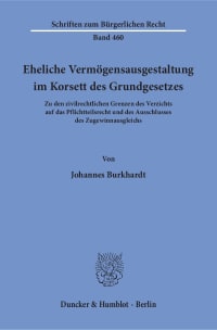 Cover Eheliche Vermögensausgestaltung im Korsett des Grundgesetzes