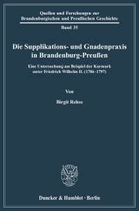 Cover Die Supplikations- und Gnadenpraxis in Brandenburg-Preußen