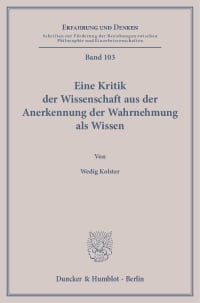 Cover Eine Kritik der Wissenschaft aus der Anerkennung der Wahrnehmung als Wissen