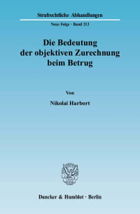 Cover Die Bedeutung der objektiven Zurechnung beim Betrug