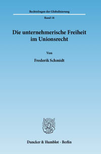 Cover Die unternehmerische Freiheit im Unionsrecht