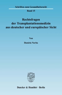 Cover Rechtsfragen der Transplantationsmedizin aus deutscher und europäischer Sicht