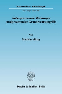 Cover Außerprozessuale Wirkungen strafprozessualer Grundrechtseingriffe