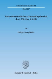 Cover Zum tatbestandlichen Anwendungsbereich des § 238 Abs. 1 StGB