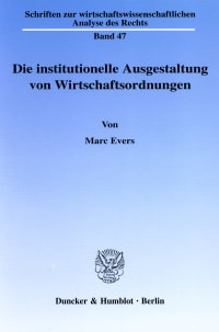 Cover Die institutionelle Ausgestaltung von Wirtschaftsordnungen