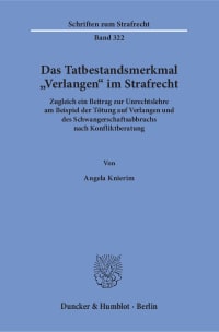 Cover Das Tatbestandsmerkmal »Verlangen« im Strafrecht