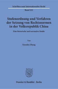 Cover Stufenordnung und Verfahren der Setzung von Rechtsnormen in der Volksrepublik China