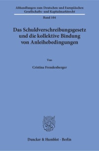 Cover Das Schuldverschreibungsgesetz und die kollektive Bindung von Anleihebedingungen